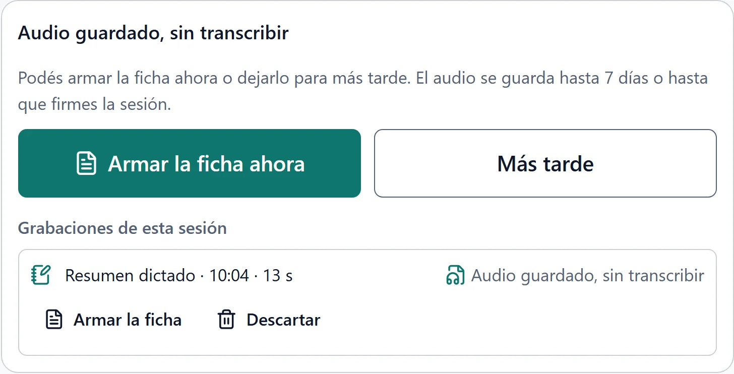 Captura de la app: Audio guardado, sin transcribir, con los botones Armar la ficha ahora y Más tarde.